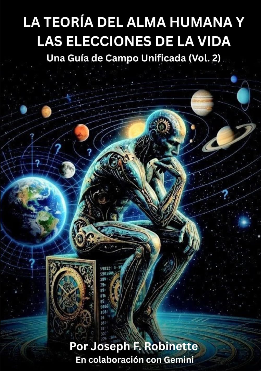 LA TEORÍA DEL ALMA HUMANA Y LAS ELECCIONES DE LA VIDA: Una Guía de Campo Unificada (Vol. 2)
