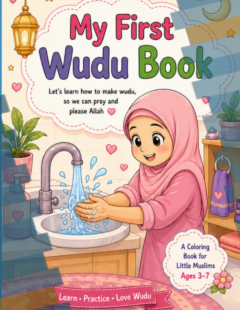 My First Wudu Book: A Fun Islamic Story and Coloring Book for Kids