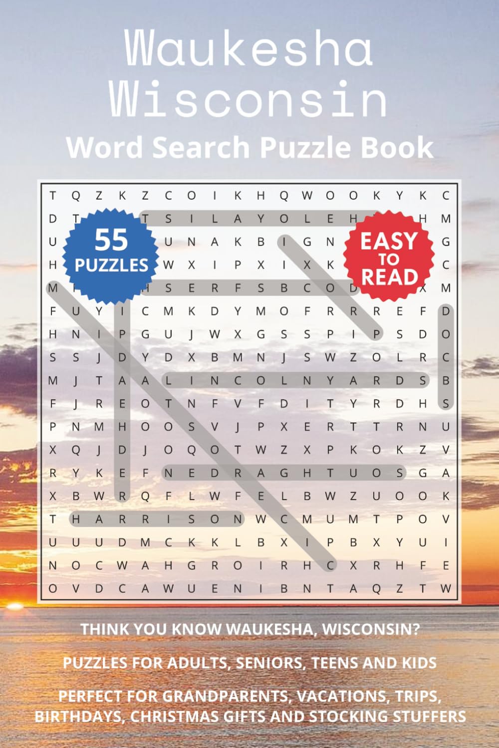 Waukesha Wisconsin Word Search Puzzle Book: Think you know Waukesha, Wisconsin? Puzzles for Adults, Seniors, Teens and Kids. Perfect for Grandparents, ... Christmas Gifts and Stocking Stuffers.