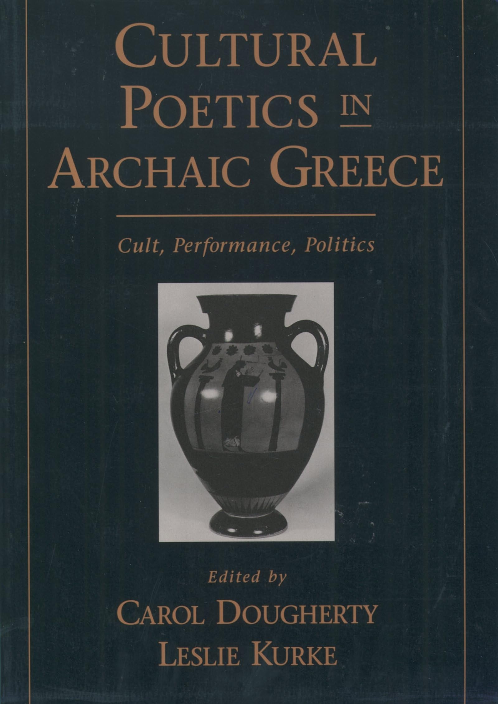 Cultural Poetics in Archaic Greece: Cult, Performance, Politics
