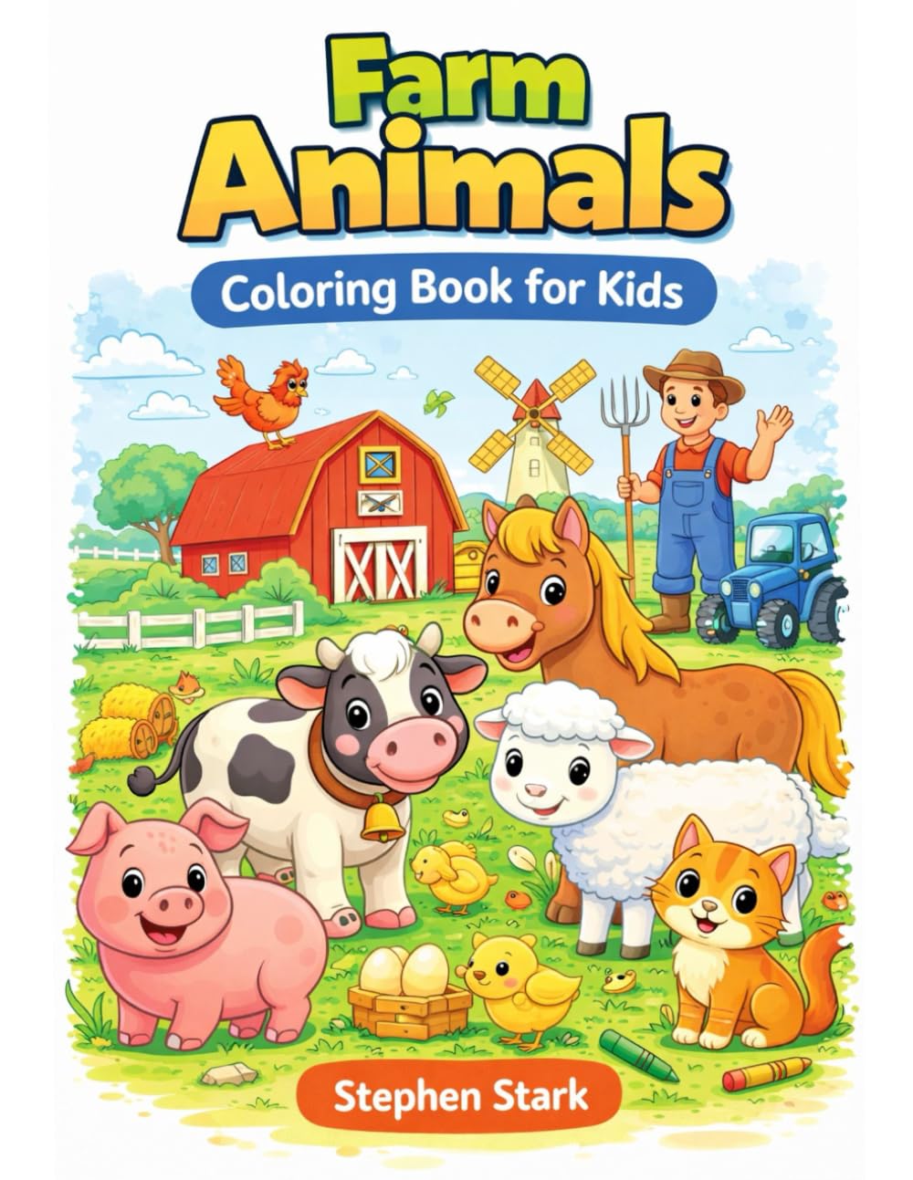 Farm Animals Coloring Book for Kids Ages 3-6: Cute & Easy Barnyard Animal Coloring Pages for Toddlers and Preschoolers | Big Simple Pictures | Fun Screen-Free Activity Book