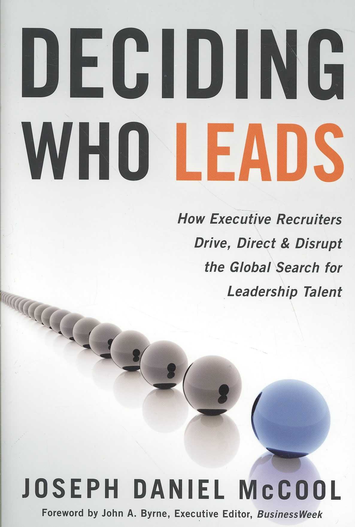 Buy Deciding Who Leads: How Executive Recruiters Drive, Direct, and Disrupt the Global Search for Leadership Talent — BookShops.in
