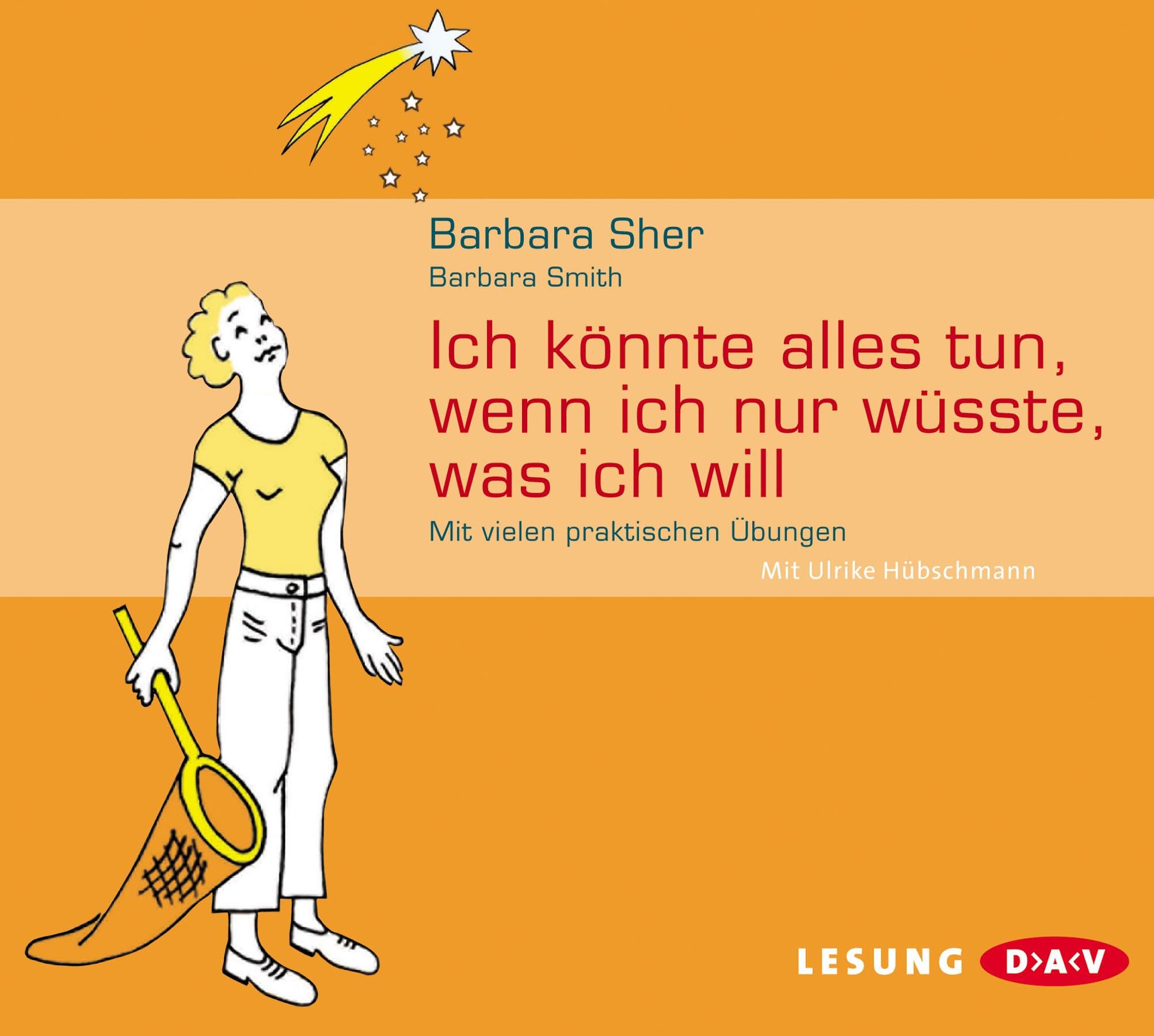 Ich könnte alles tun, wenn ich nur wüsste, was ich will: Mit vielen praktischen Übungen (3 CDs) (Barbara Sher)
