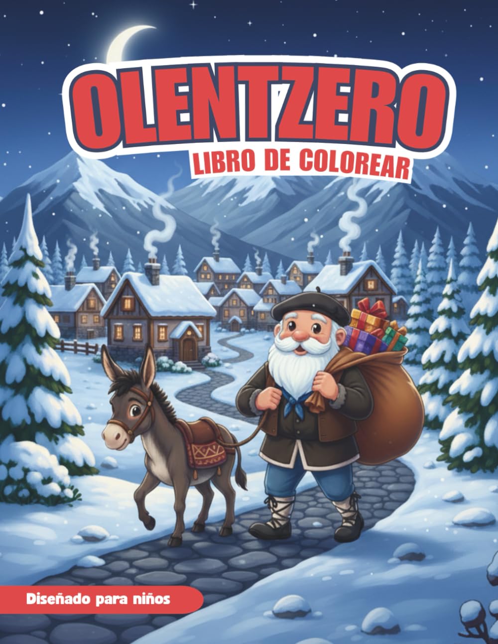 Olentzero: Libro de Colorear para Niños: El Viaje Mágico de la Navidad Vasca: Diseños de Líneas Gruesas para Fomentar la Creatividad y Tradición | Páginas a una Sola Cara e Impresión Grande
