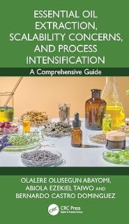 Essential Oil Extraction, Scalability Concerns, and Process Intensification: A Comprehensive Guide