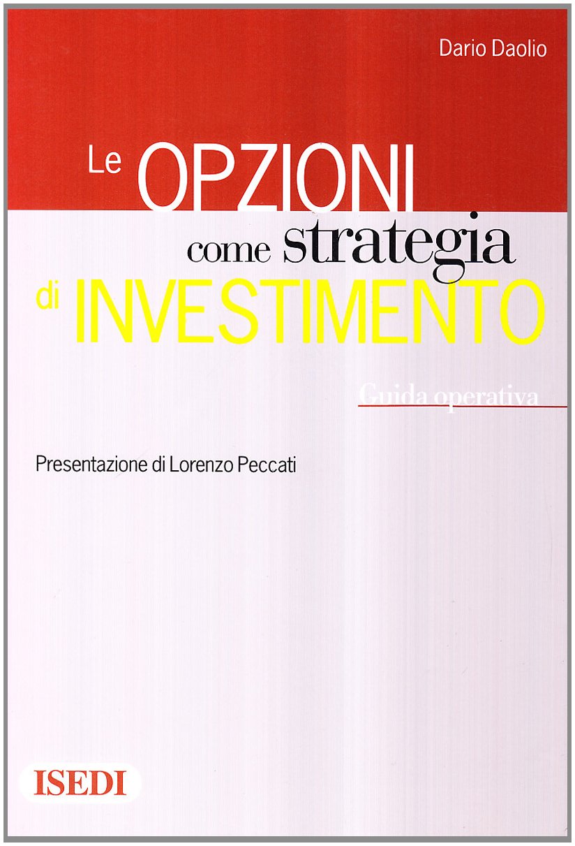Le Opzioni Come Strategia Di Investimento. Guida Operativa - 4