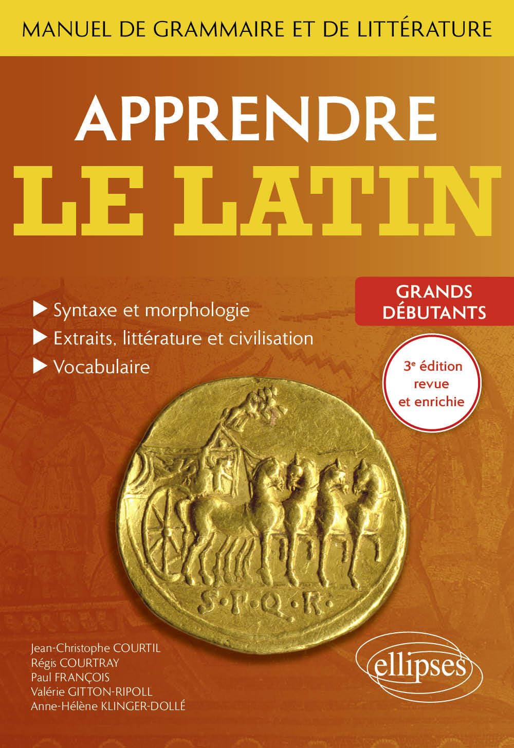 Apprendre le latin. Manuel de grammaire et de littérature. Grands débutants: 3e édition