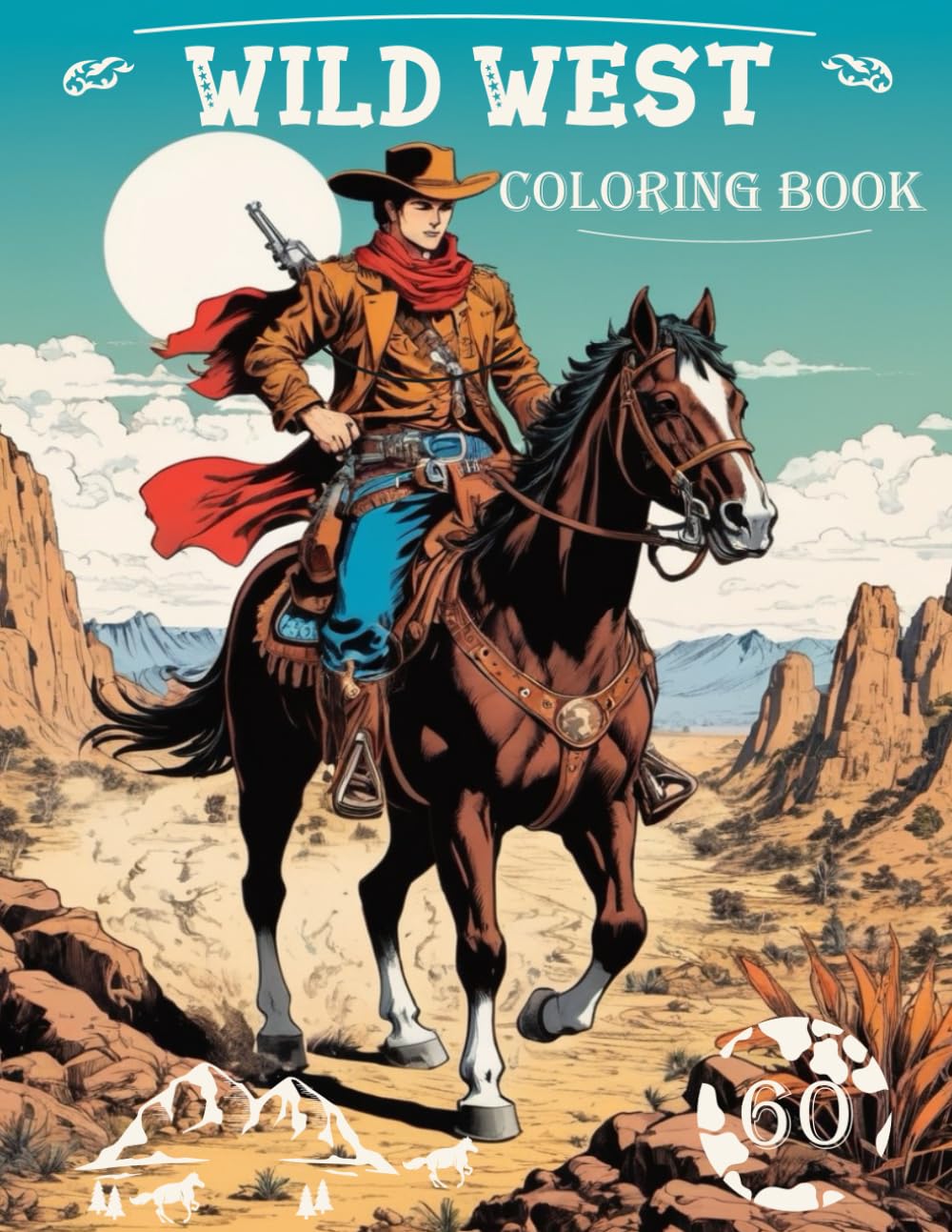 Wild West Coloring Book: cowboys ,cowgirls ,horses ,towns western.