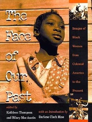 The face of our past : images of Black women from colonial America to the present