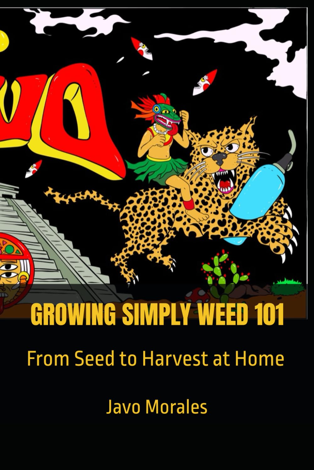 GROWING SIMPLY WEED 101: From Seed to Harvest at Home: 1 (The Modern Grower Series)