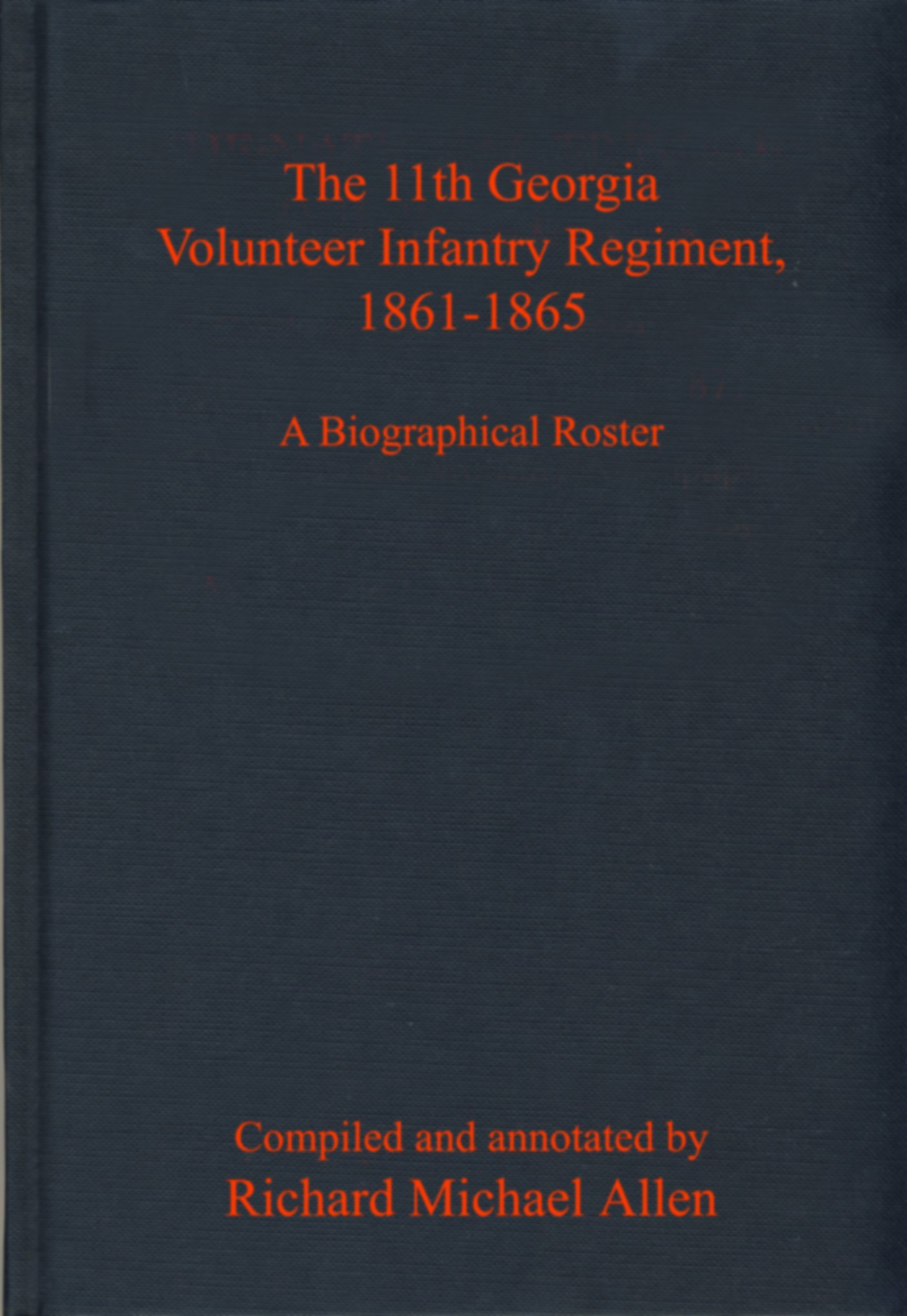 Buy The 11th Georgia Volunteer Infantry Regiment, 1861-1865: A Biographical Roster — BookShops.in
