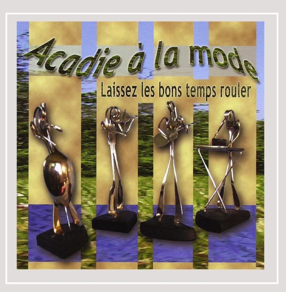 Laissez Les Bons Temps Rouler [Audio CD] Acadie à La Mode