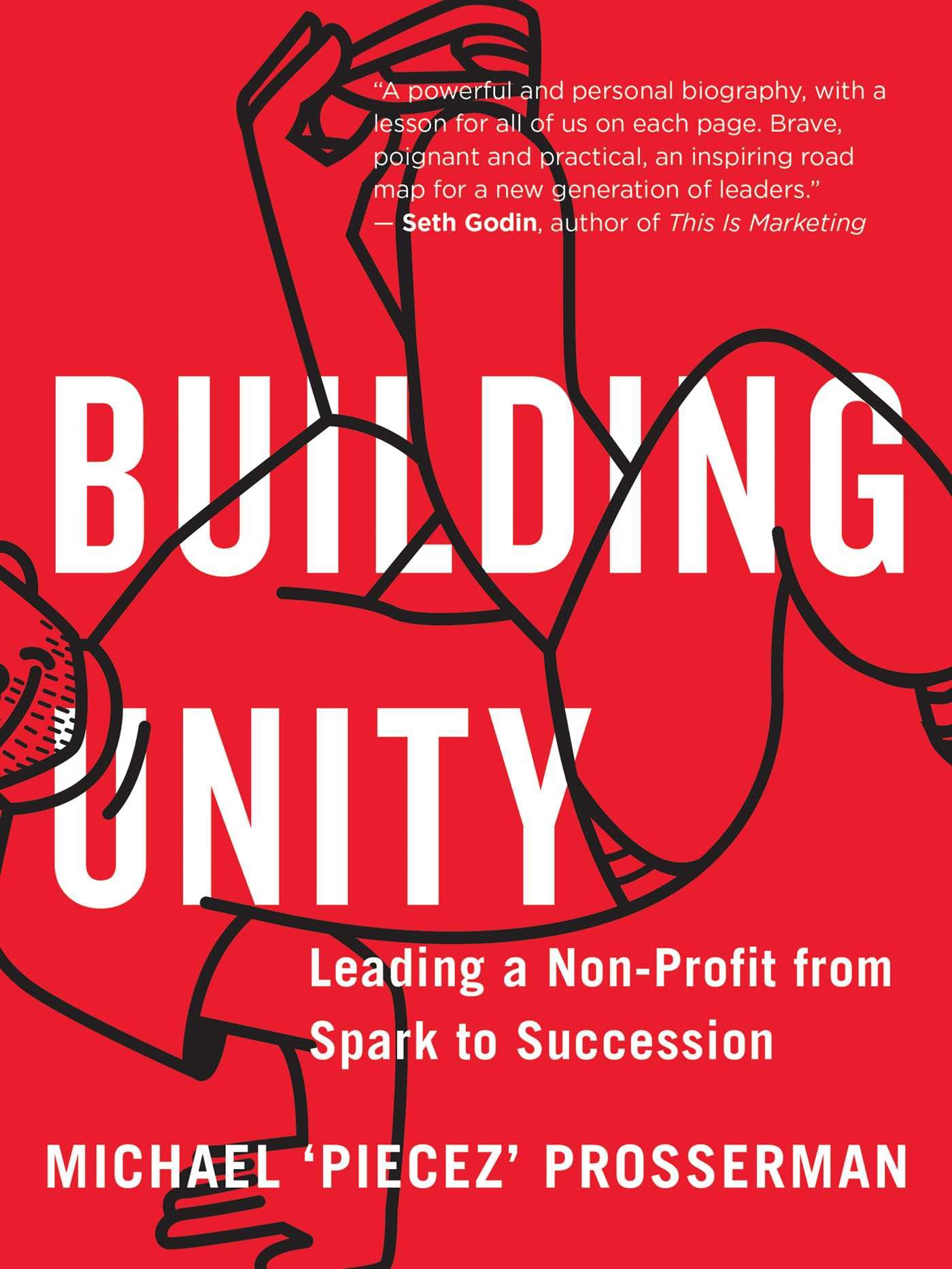 Buy Building Unity: Leading a Non-Profit from Spark to Succession — BookShops.in