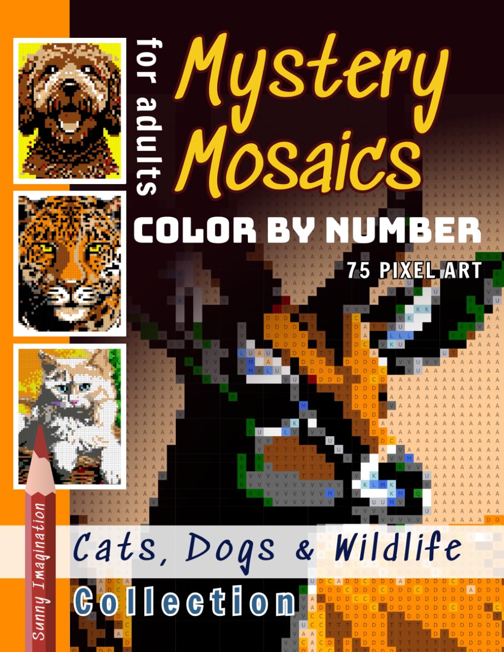 Mystery Mosaics Color By Number Cats, Dogs & Wildlife Collection: Pixel Art Coloring for Adult Stress Relief (Color Mosaic: Pixel Spectrum)