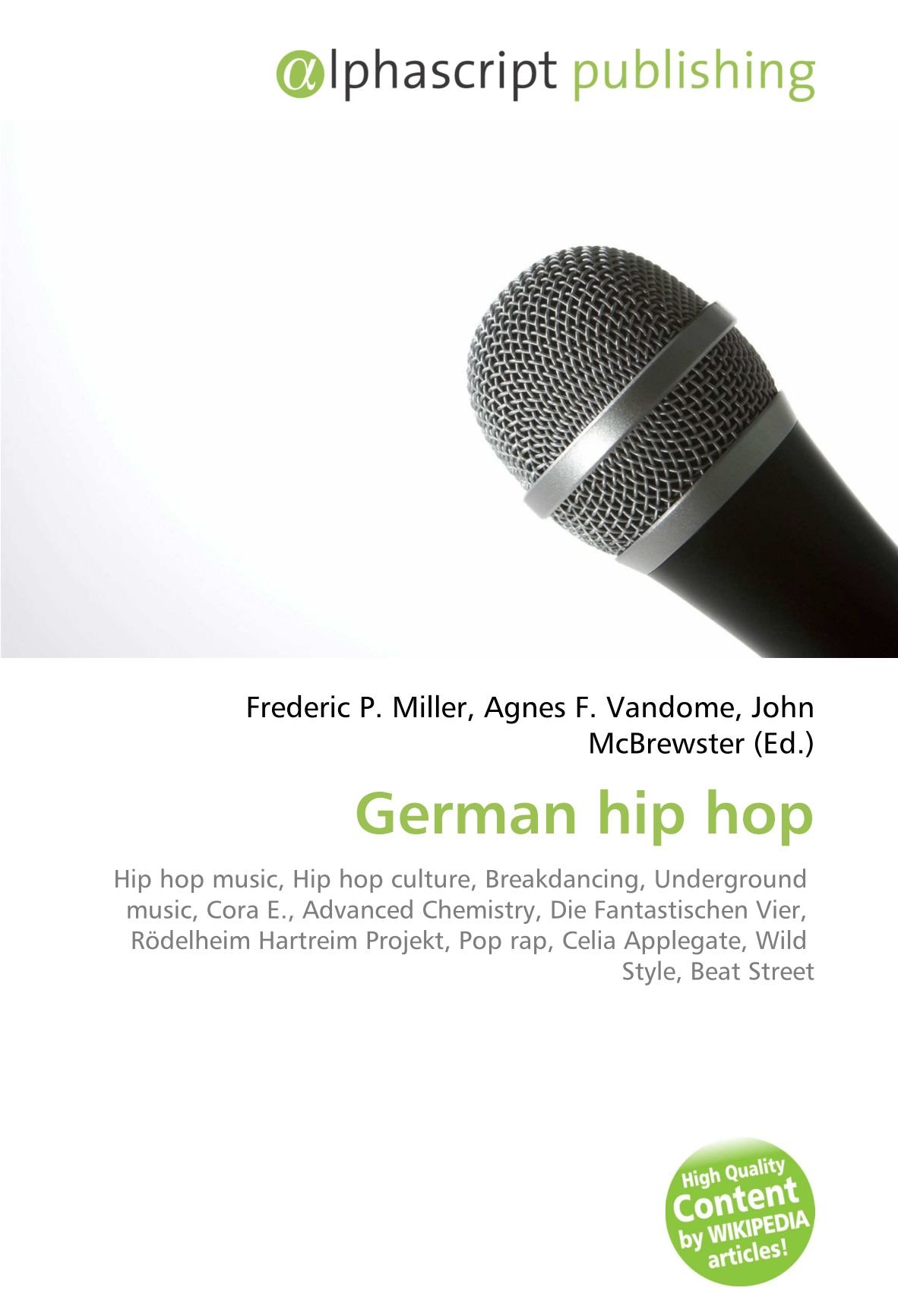 German hip hop: Hip hop music, Hip hop culture, Breakdancing, Underground music, Cora E., Advanced Chemistry, Die Fantastischen Vier, Rödelheim ... rap, Celia Applegate, Wild Style, Beat Street
