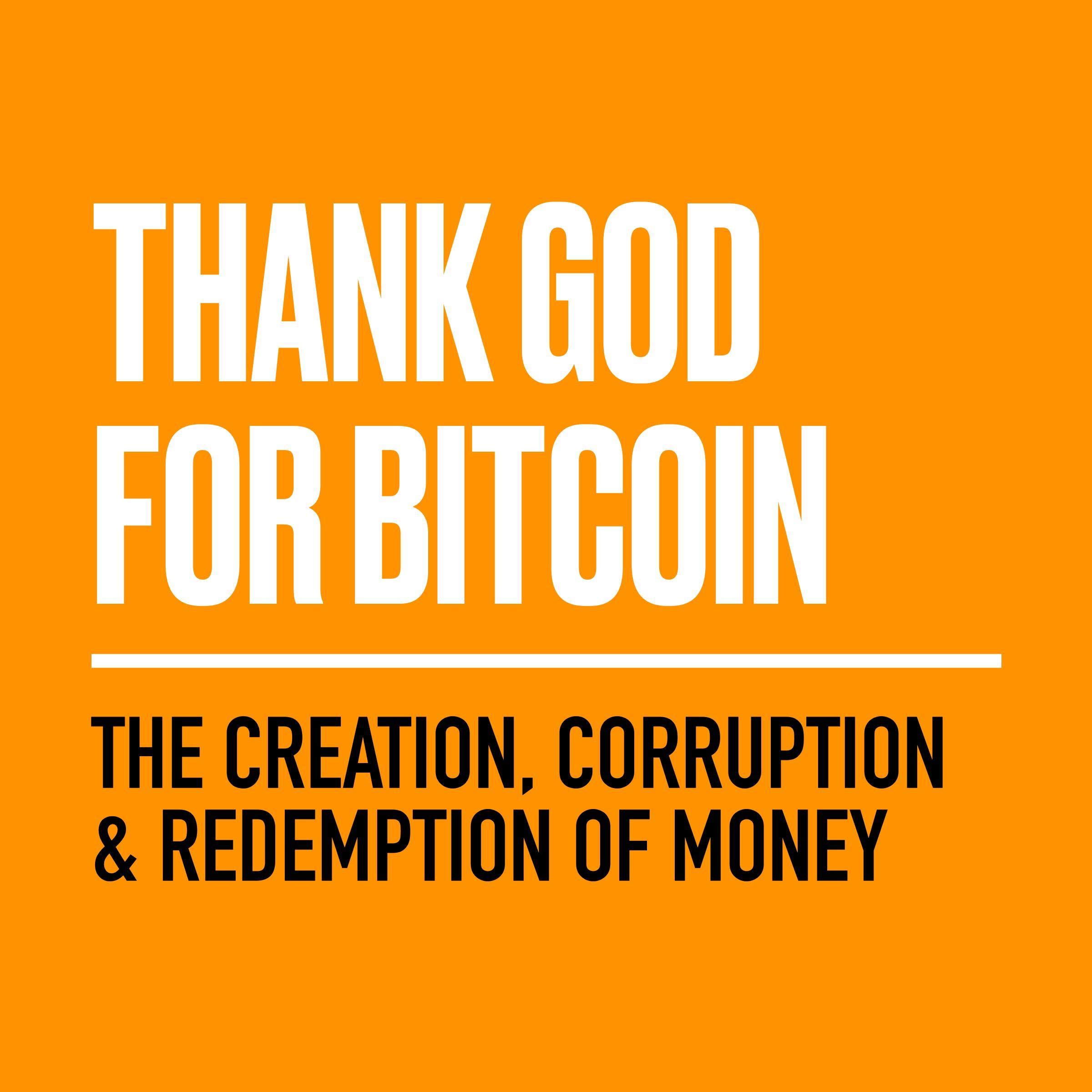 Thank God for Bitcoin