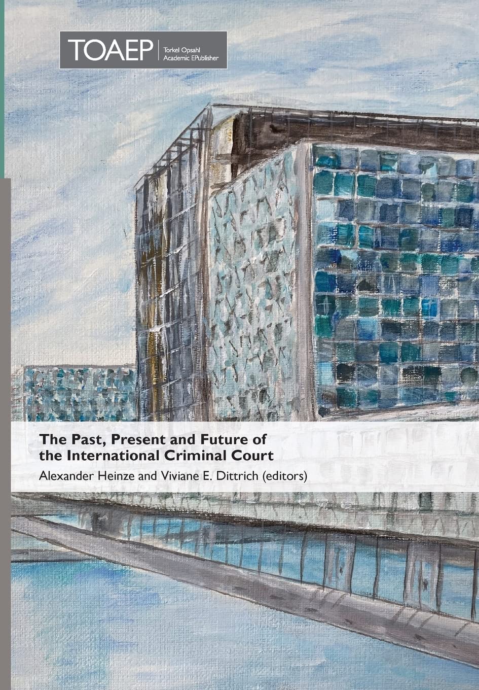 The Past, Present and Future of the International Criminal Court: 5 (Nuremberg Academy)