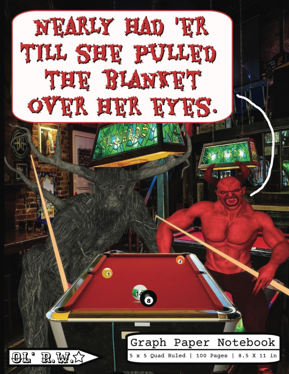 “Monster Bar” - Ol' R.W. Funny Graph Paper Notebook: 5X5 Quad Ruled Grid Paper | 8.5 X 11 in | 100 Pages