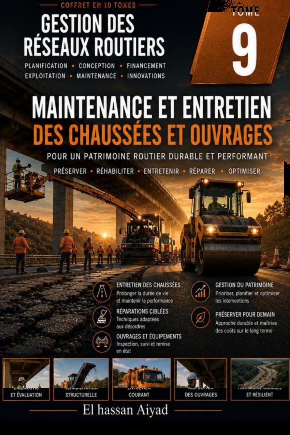 Maintenance et Entretien des Chaussées et Ouvrages Routiers: Préserver le patrimoine routier, optimiser les ressources et prolonger la durée de vie des infrastructures (Gestion des Réseaux Routiers)
