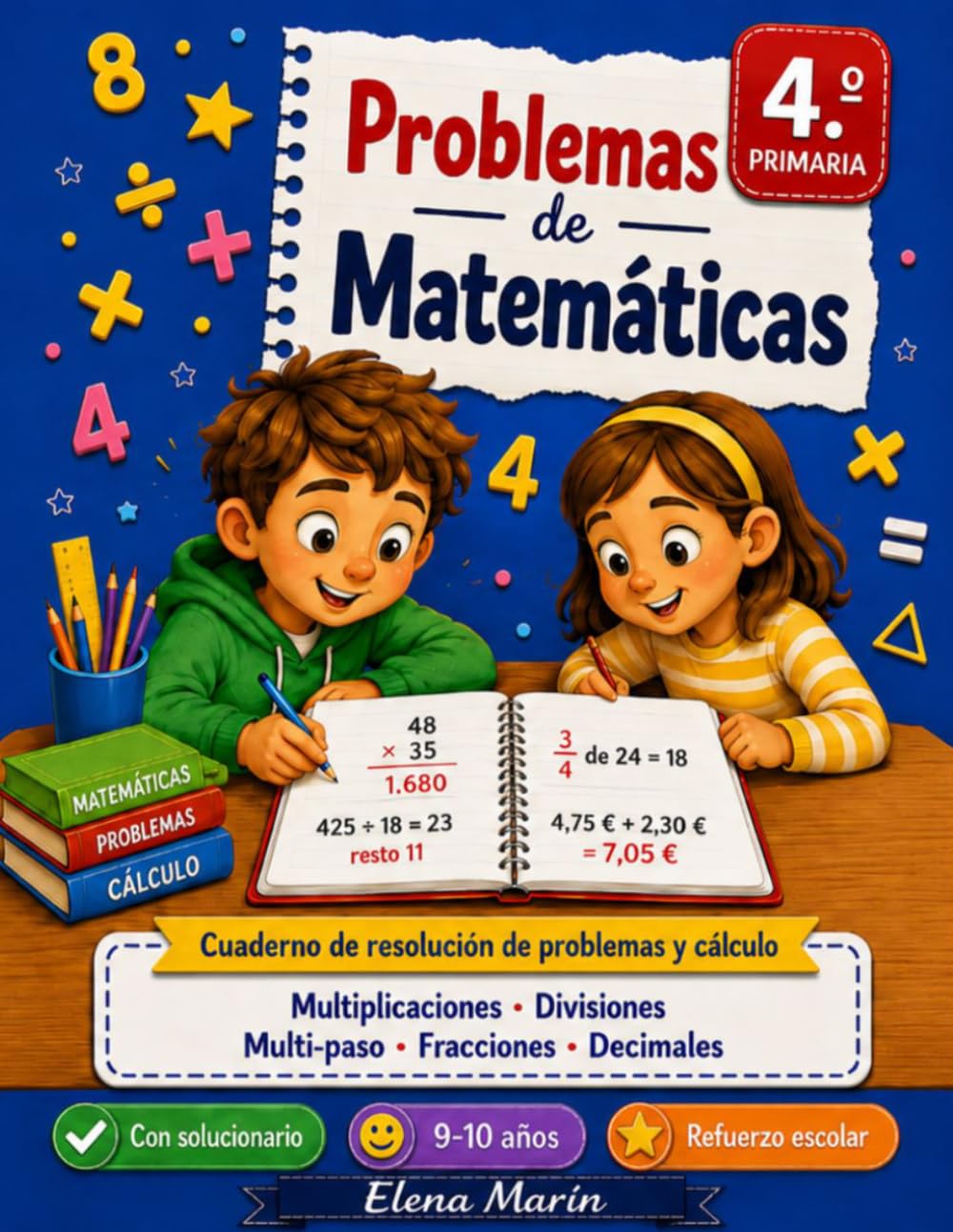 Problemas de Matemáticas 4.º Primaria: Resolución de problemas multi-paso · Sumas, restas, multiplicaciones, divisiones, fracciones y decimales · Con ... años (Problemas de Matemáticas Elena Marín)