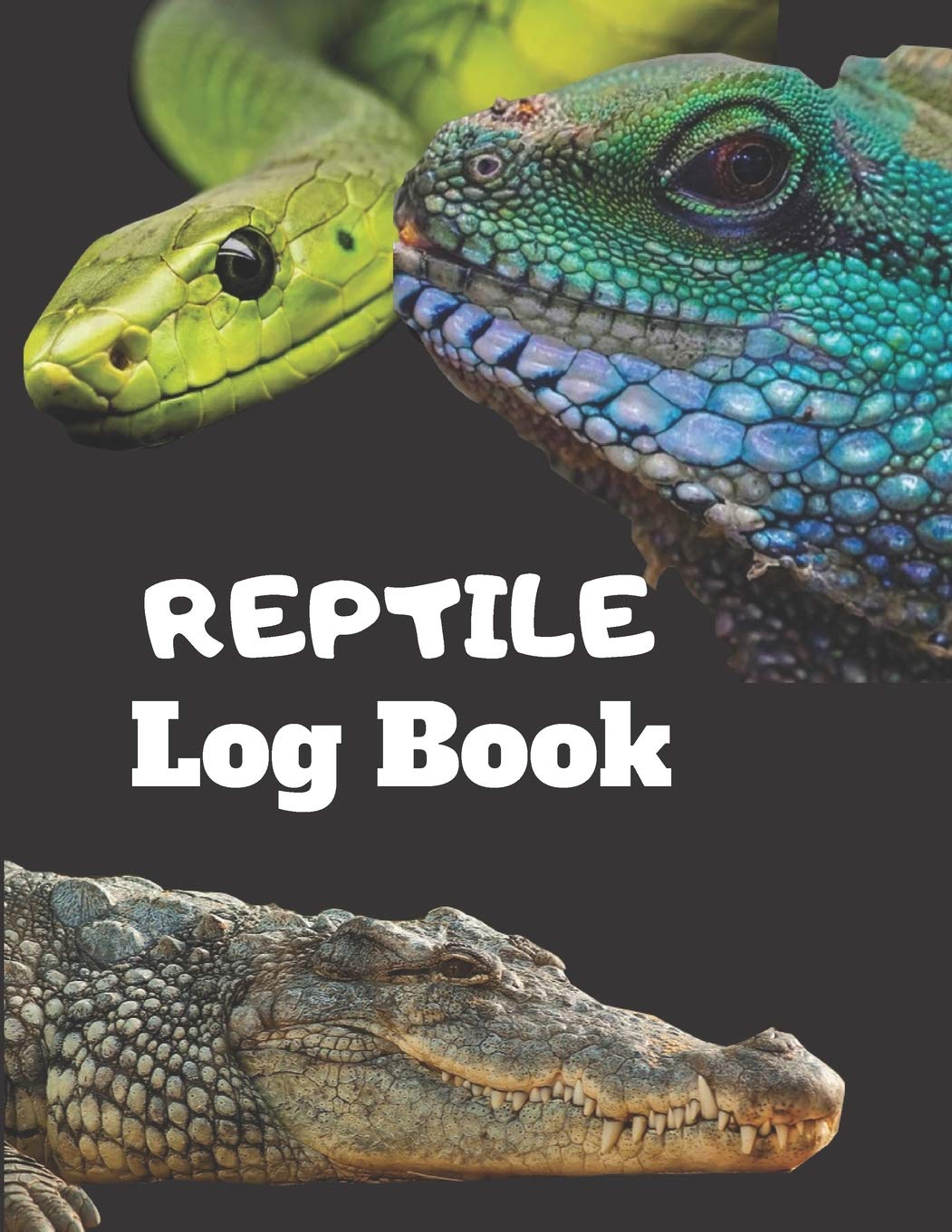 Reptile Log Book: An 8.5x11 Reptile Care Book For Tracking Reptile Appetites Behaviors Shedding Climate And Cage Maintenance