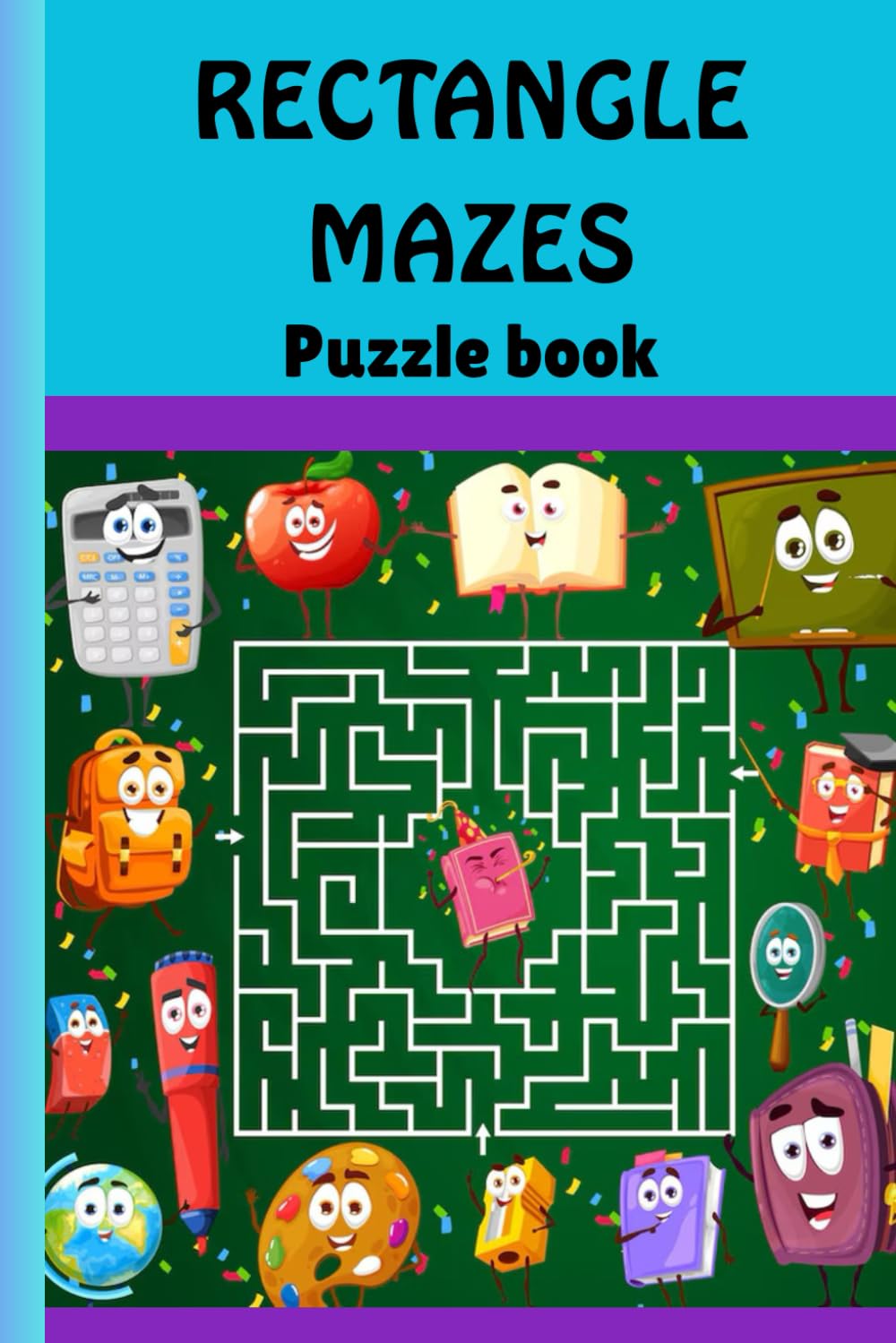 Rectangle Maze Adventure, A Fun Journey Through Twisting Paths and Tricky Turns: Exciting Maze Puzzles for Kids and Adults, Test Your Logic, Focus, and Patience with Every Puzzle (Mazes)