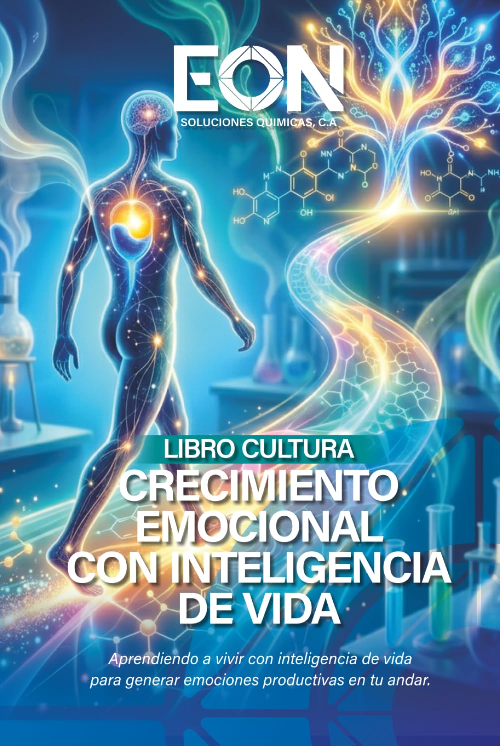 Crecimiento Emocional Con Inteligencia de Vida: Viviendo con emociones productivas en el trabajo