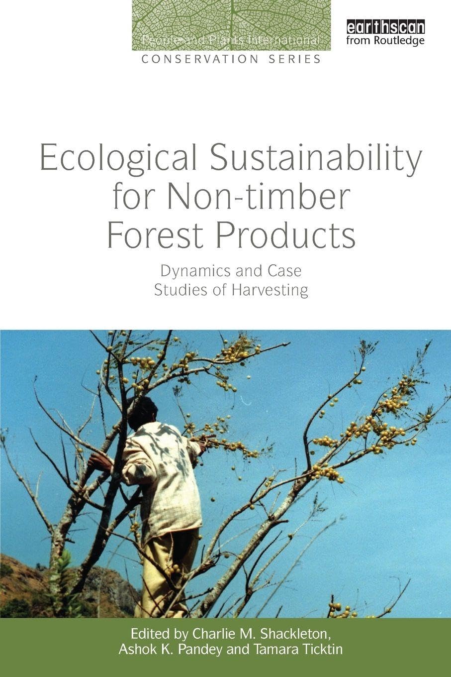 Ecological Sustainability for Non-timber Forest Products (People and Plants International Conservation)      1st Edition