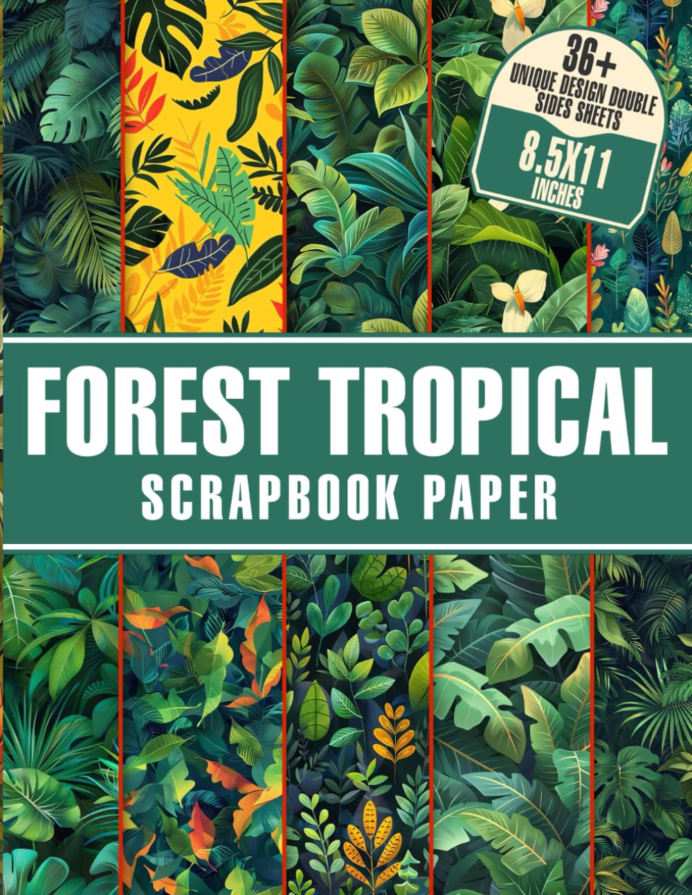 Forest Tropical Scrapbook Paper: 36+ Double-Sided Lush Tropics with Forest-Inspired Designs | Perfect for Nature-Themed Scrapbooking & Crafts | Gift