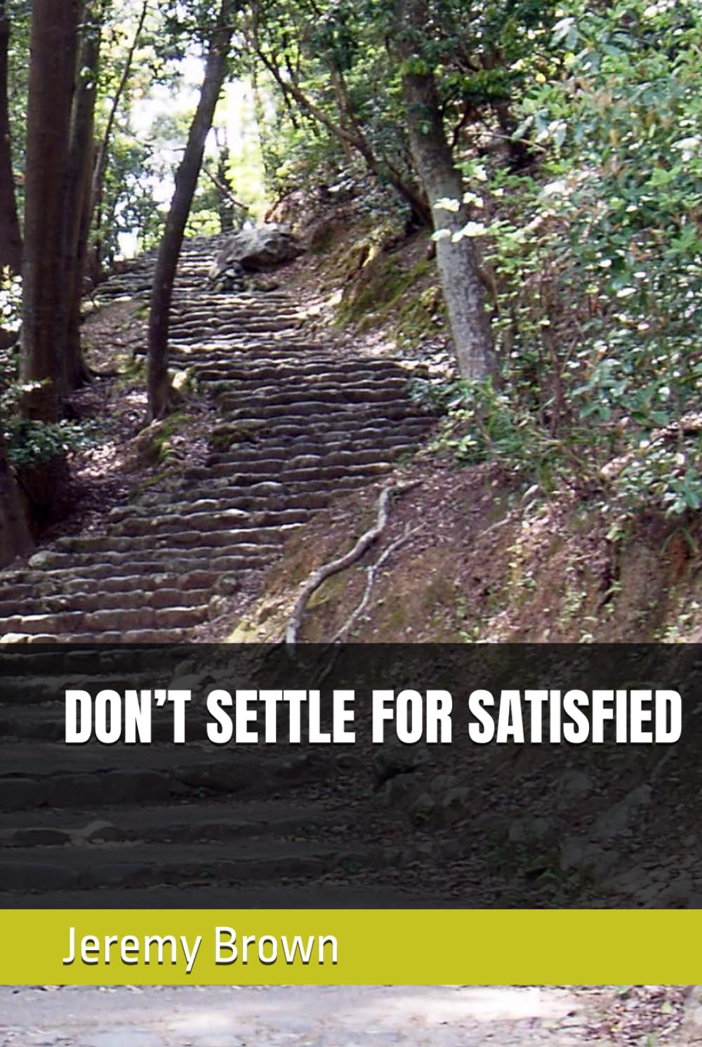 DON’T SETTLE FOR SATISFIED