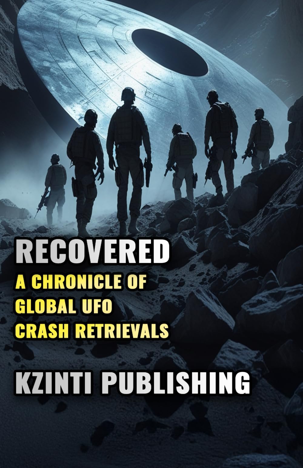 Recovered: A Chronicle of Global UFO Crash Retrievals (UFOs Of The World)