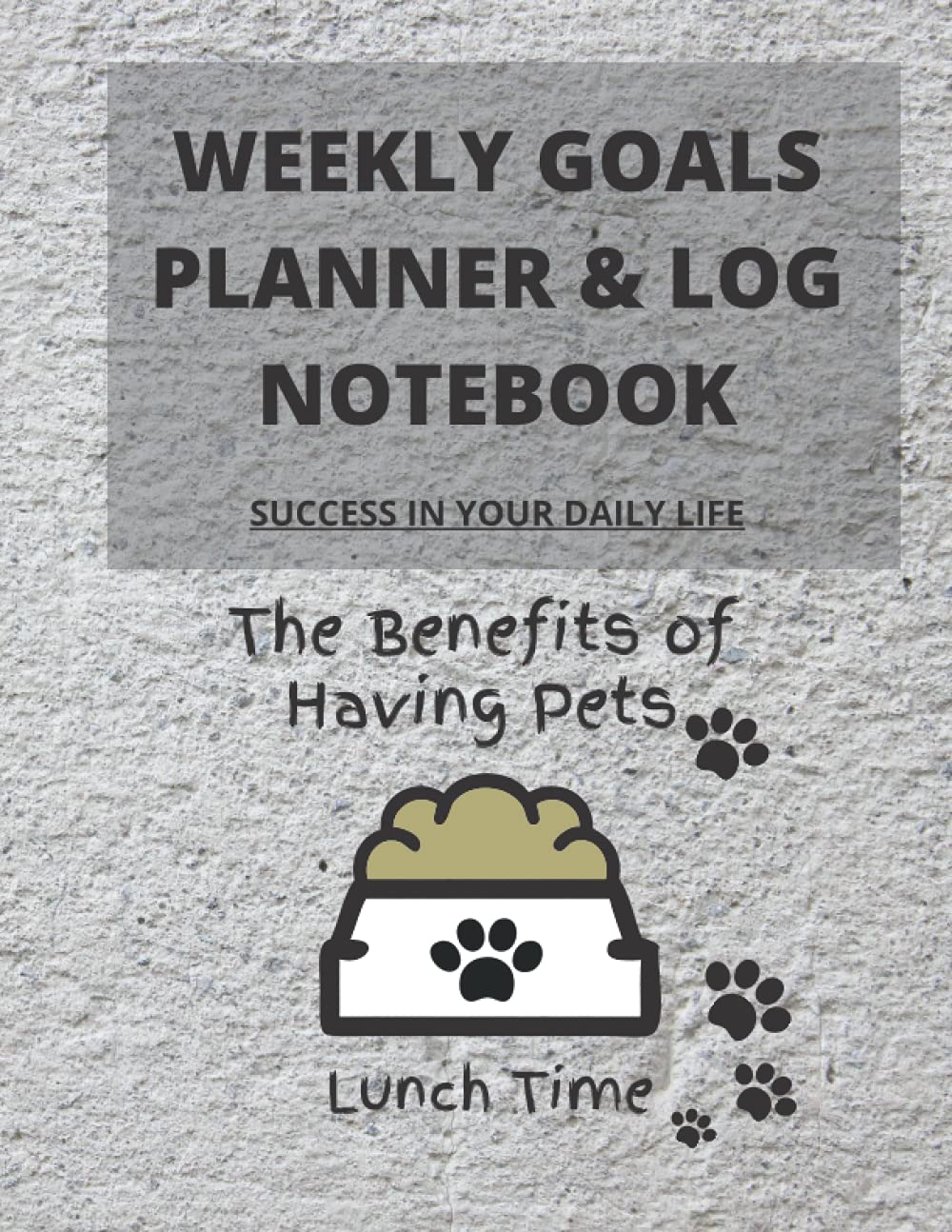 The Benefits of Having Pets Lunch Time: Weekly Planner Undated Journal Notebooks Planner Book Project Planner Notebook Weekly Planner Notebook ToDo ... Planning Calendar Productivity Journal