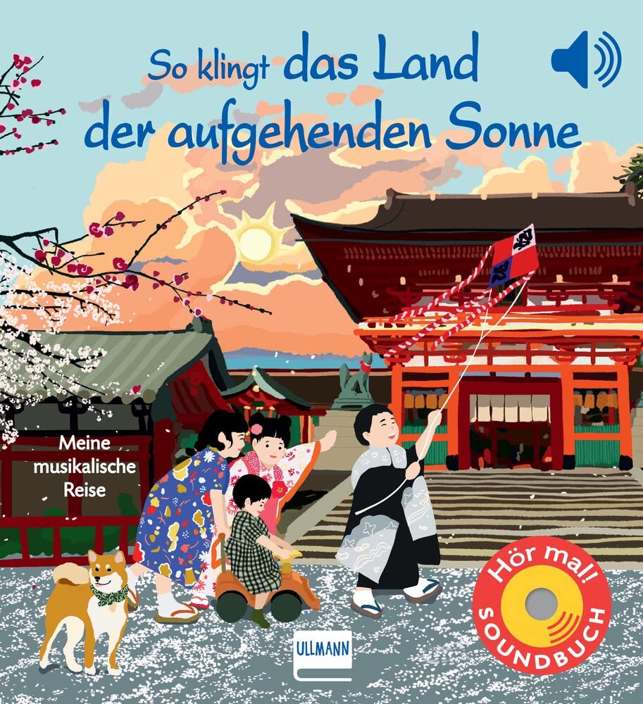 So klingt das Land der aufgehenden Sonne: Meine musikalische Reise | Soundbuch mit traditioneller japanischer Musik für Kinder ab 1 Jahr