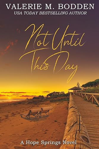 Not Until This Day A Christian Romance (Hope Springs)