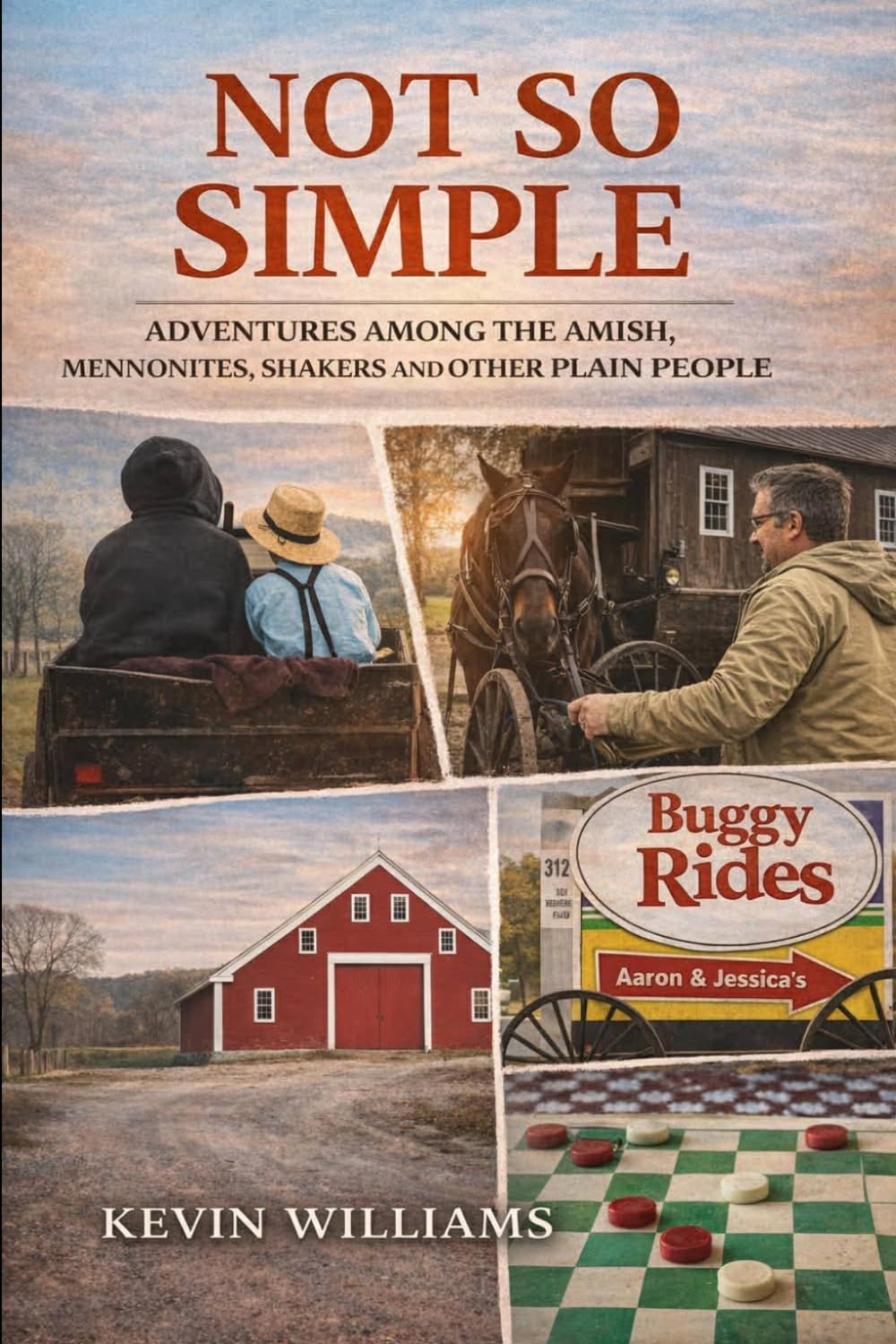 Not So Simple: My Adventures Among the Amish, Mennonites, Shakers, and Other Plain People
