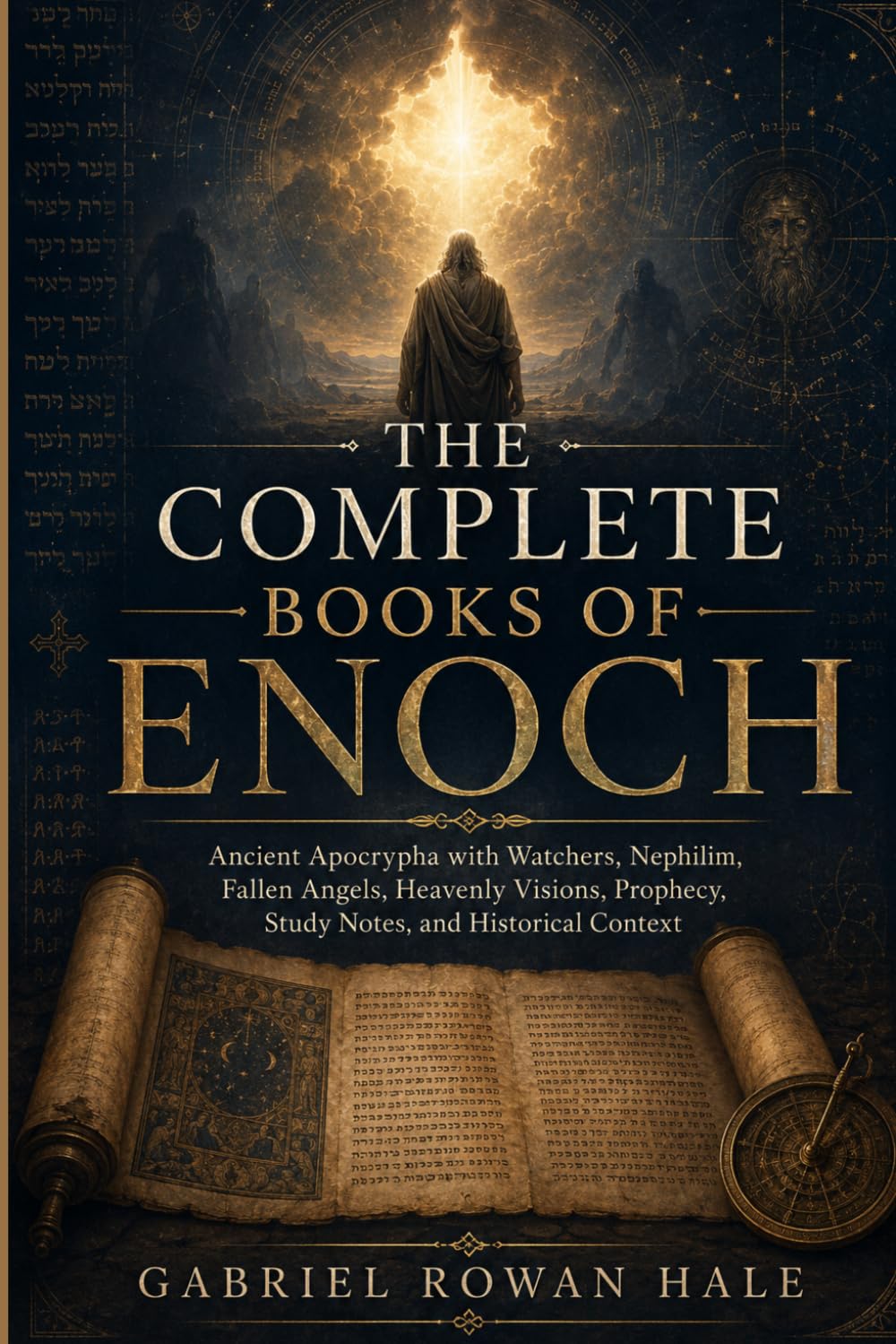 THE COMPLETE BOOKS OF ENOCH: Ancient Apocrypha with Watchers, Nephilim, Fallen Angels, Heavenly Visions, Prophecy, Study Notes, and Historical Context