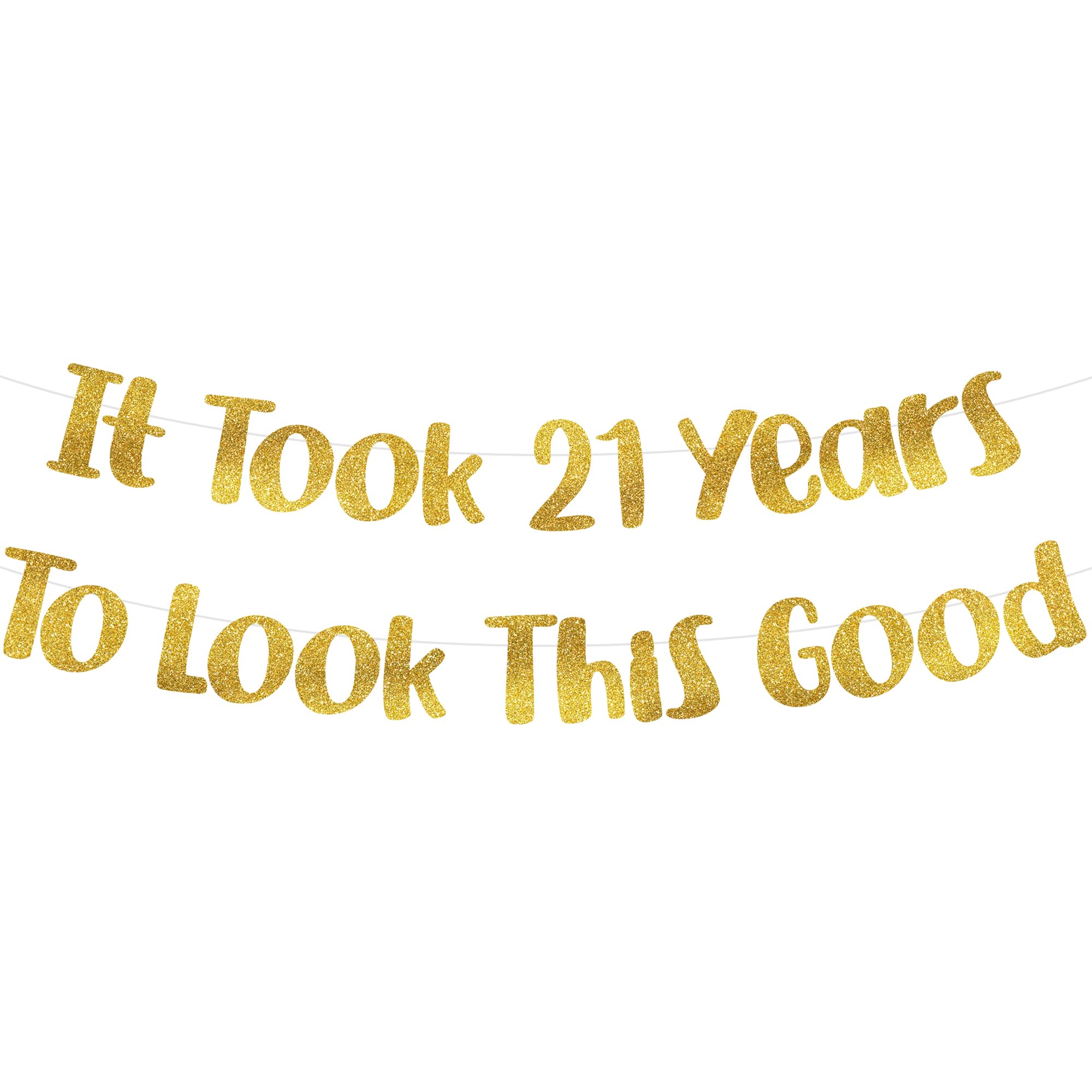 21st Birthday Decorations Funny Banner - It Took 21 Years to Look This Good Gold Glitter Happy Birthday Banners, 21st Party Anniversary Decorations and Supplies for Men Women