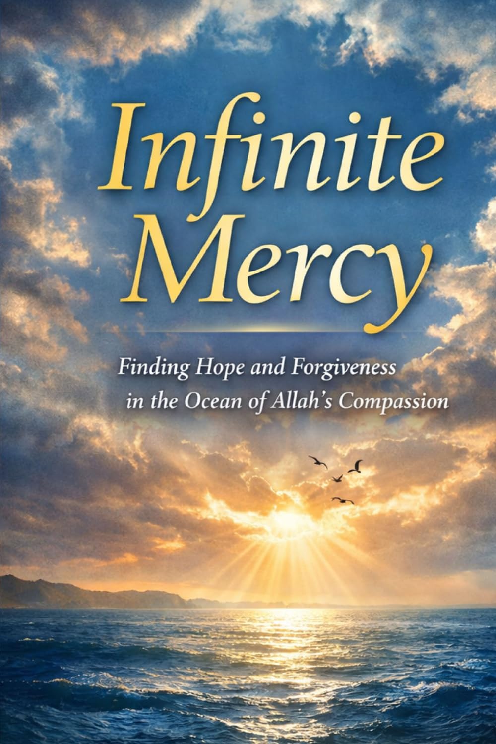 Infinite Mercy: The ever open door to Allah's Forgiveness, No matter how far you've strayed