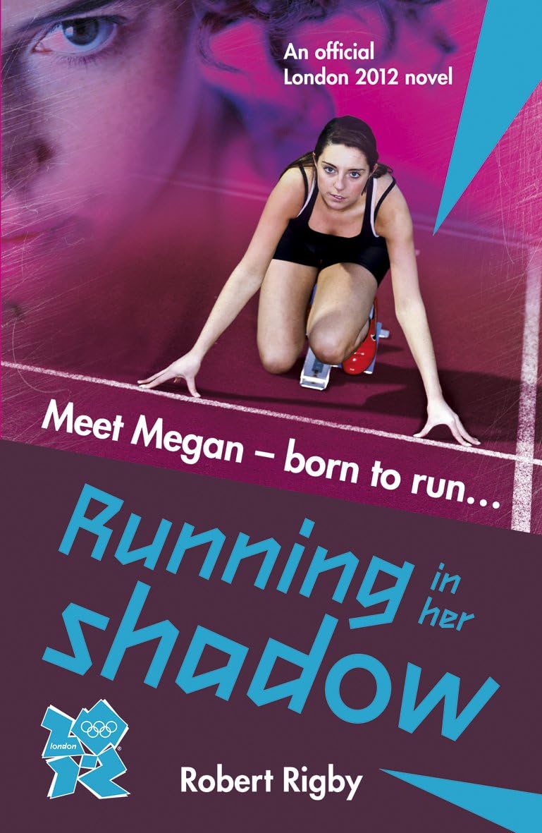 London 2012 Novel 1: Running in Her Shadow