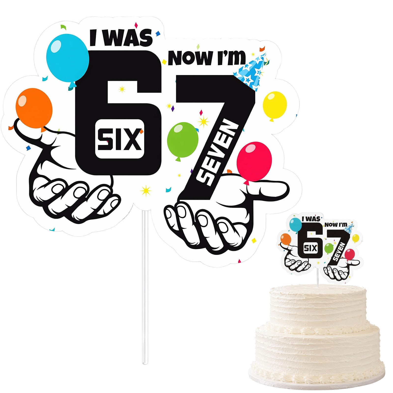 6-7 Birthday Cake Topper, Funny I Was 6 Now I'm 7 Meme Cake Decoration for Boys and Girls, 7th Birthday Decorations, 67 Happy Birthday Party Supplies, 20x16.5cm/7.9x6.5in