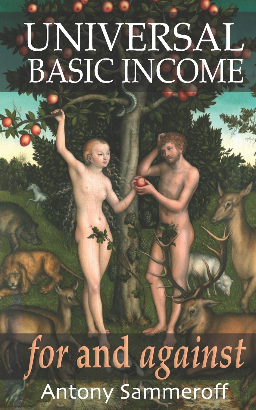Universal Basic Income - for and Against: foreword by Robert P. Murphy, PhD., afterword by Dominic Frisby