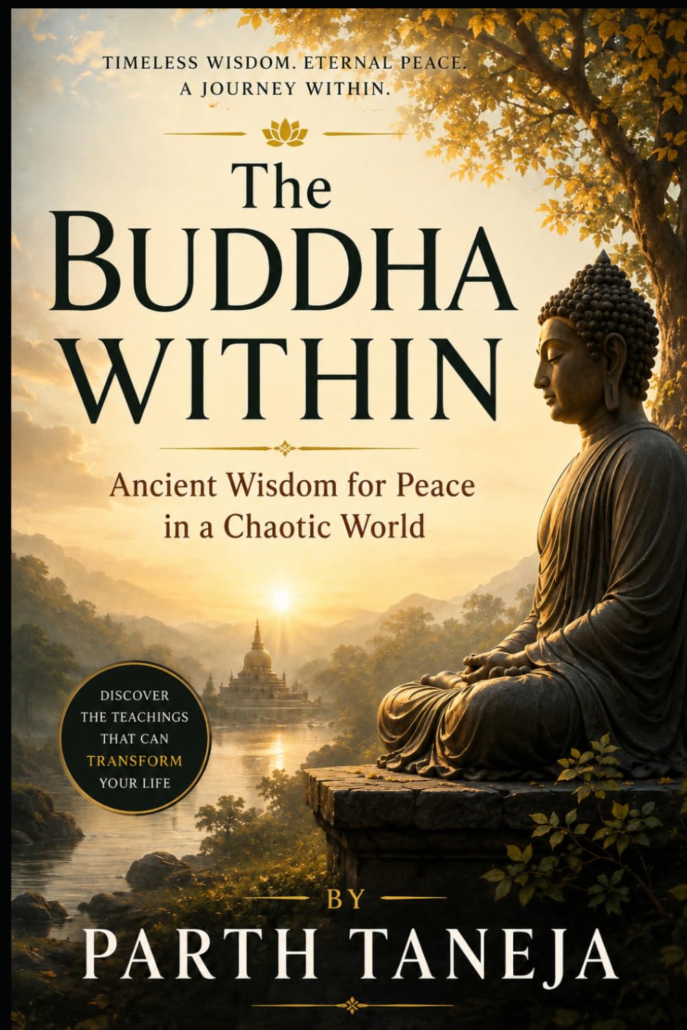 The Buddha Within: The Buddha Within Ancient Wisdom for Peace in a Chaotic World