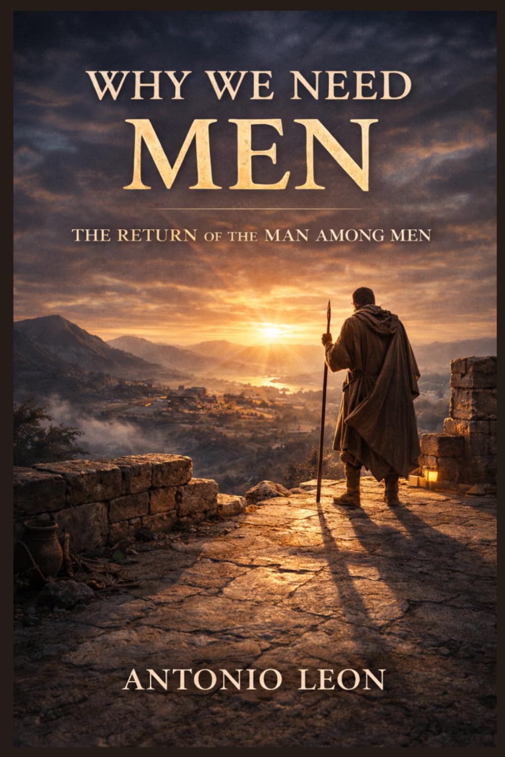 Why We Need Men: The Return of the Man Among Men