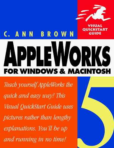 AppleWorks 5 for Windows & Macintosh: Brown, C. Ann: 9780201354034 ...