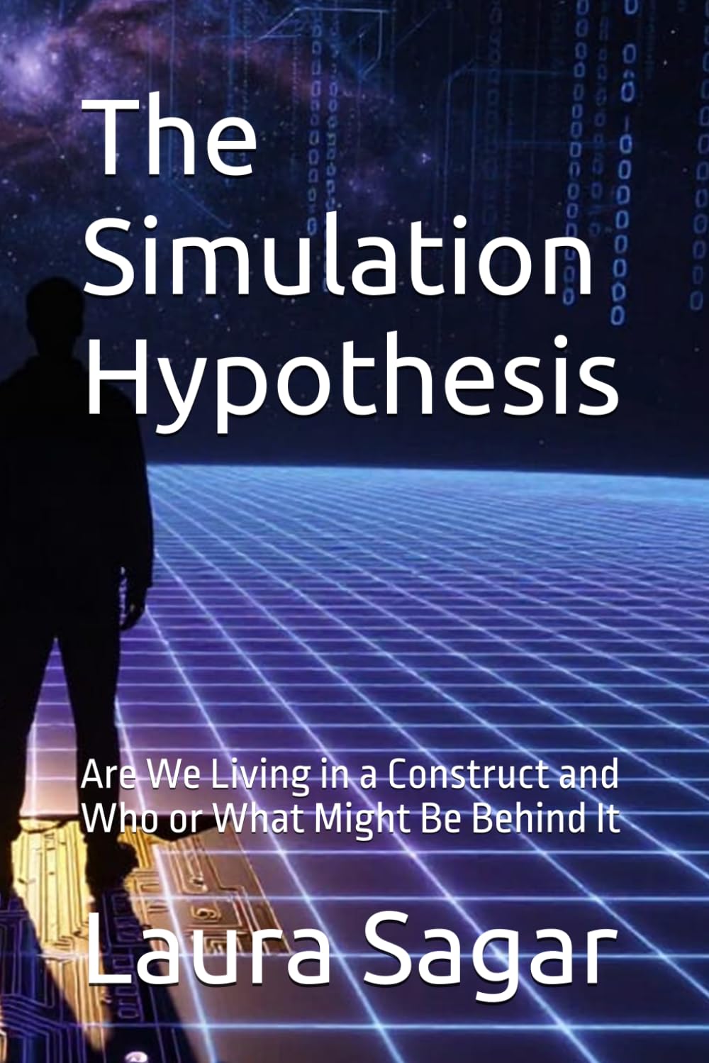 The Simulation Hypothesis: Are We Living in a Construct and Who or What Might Be Behind It (Beyond Reality III)