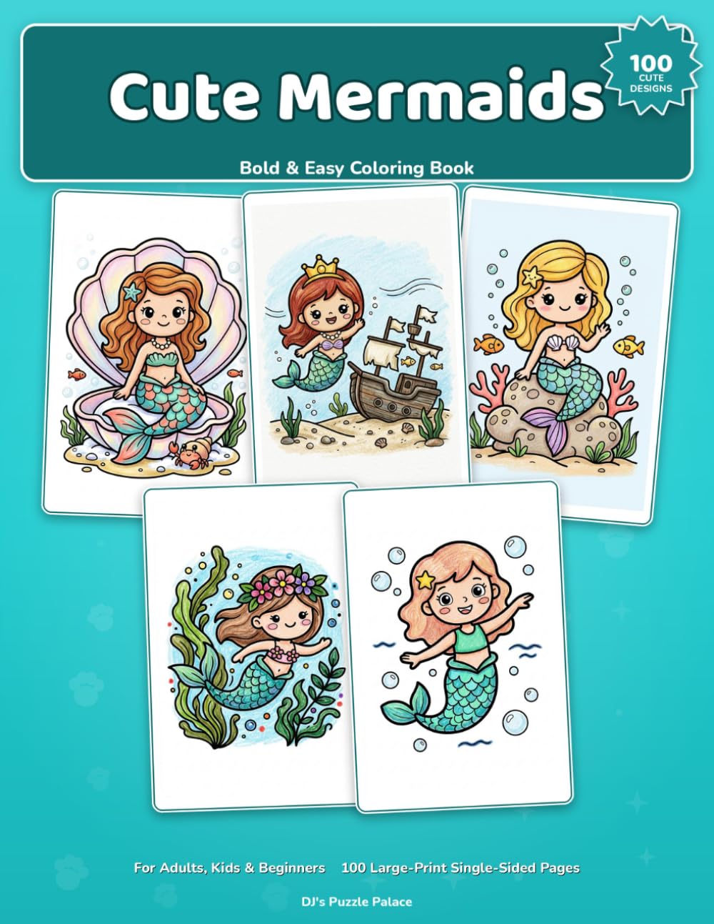Cute Mermaids: A Bold & Easy Coloring Book for Adults, Kids, Seniors & Beginners: 100 Adorable, Simple Big-Line Mermaid Designs, Single-Sided