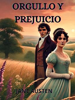 Orgullo y Prejuicio Jane Austen - Pride and Prejudice en Espanol Spanish Edition