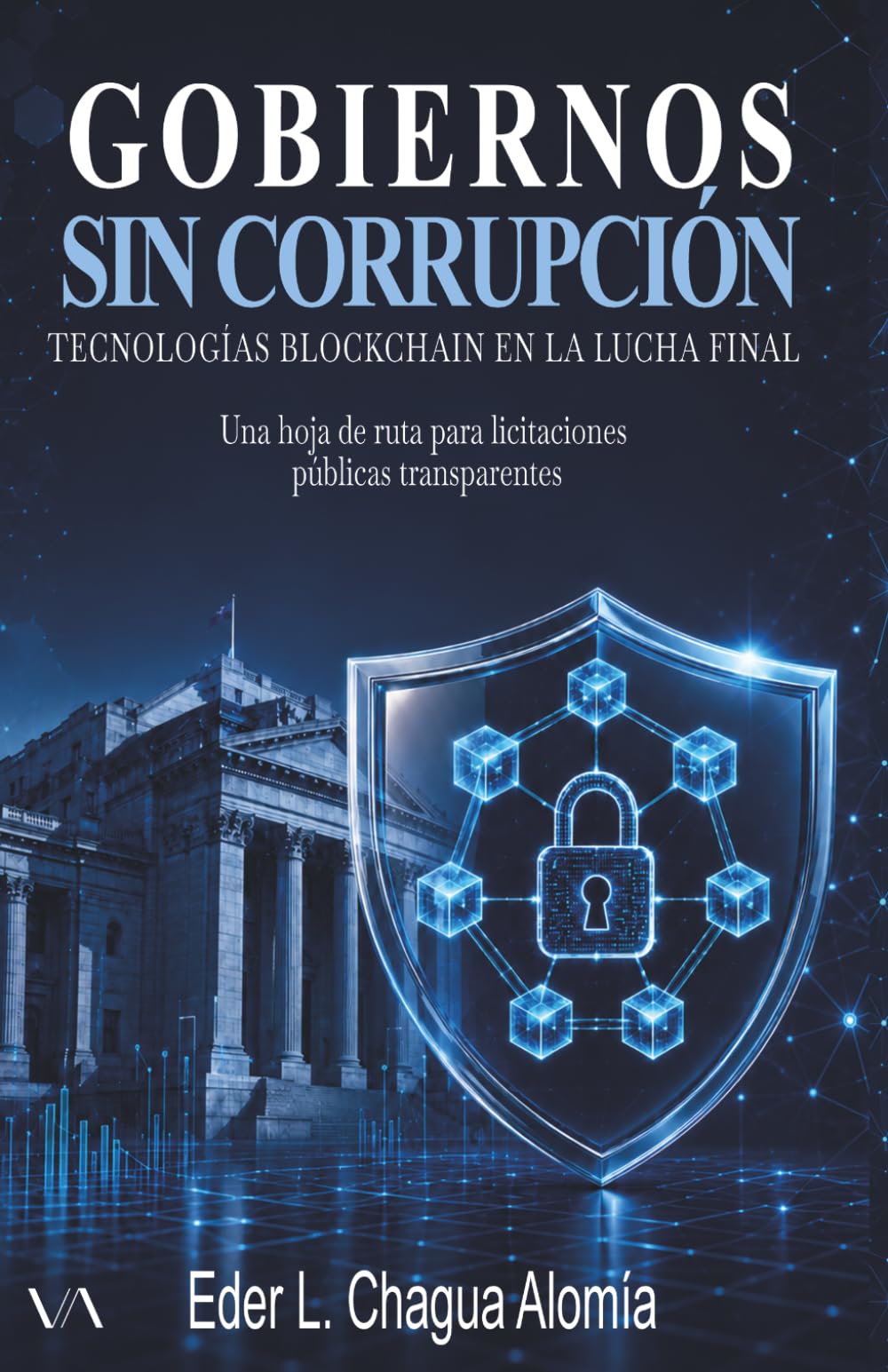 GOBIERNOS SIN CORRUPCIÓN: TECNOLOGÍAS BLOCKCHAIN EN LA LUCHA FINAL
