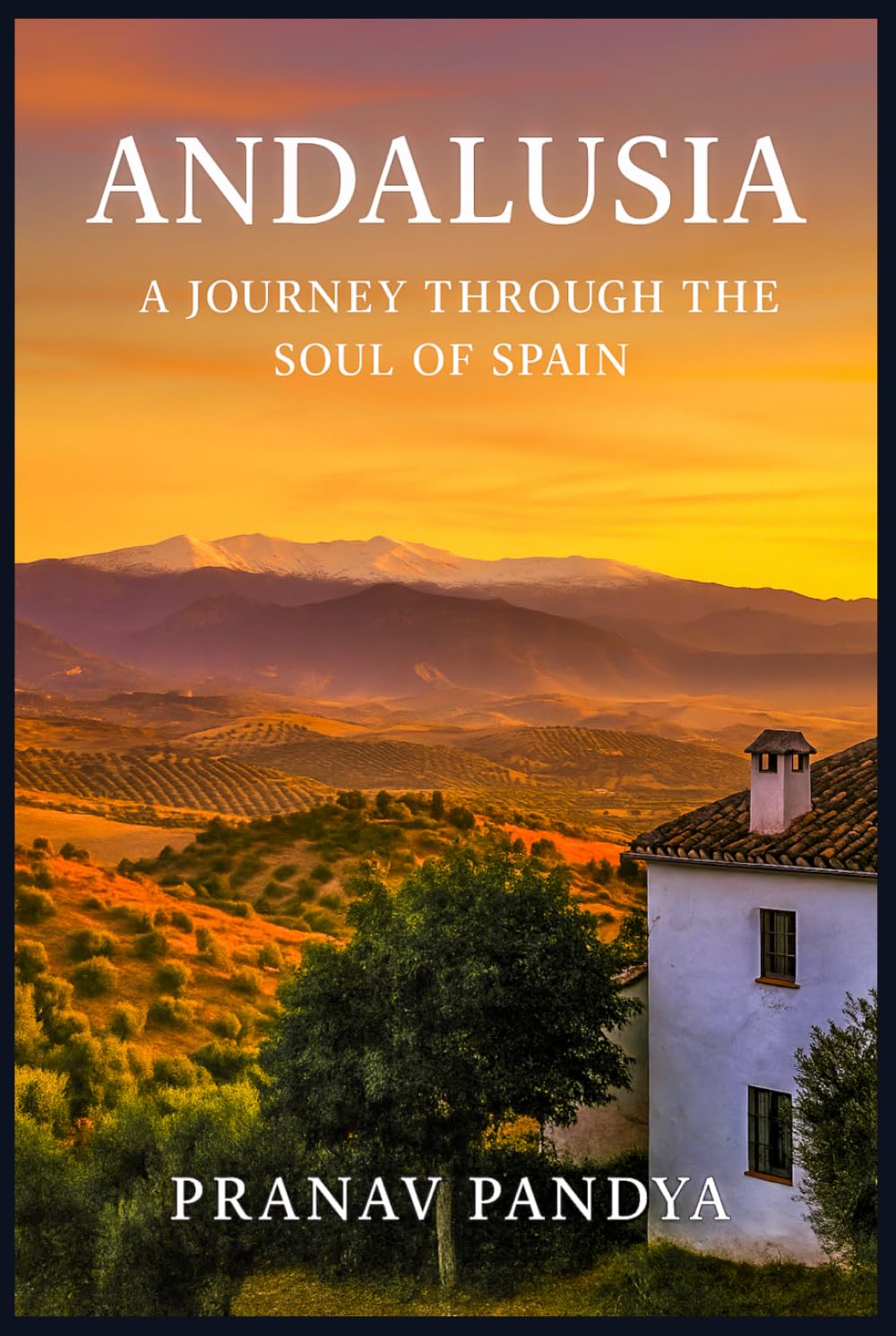 ANDALUSIA A Journey Through the Soul of Spain