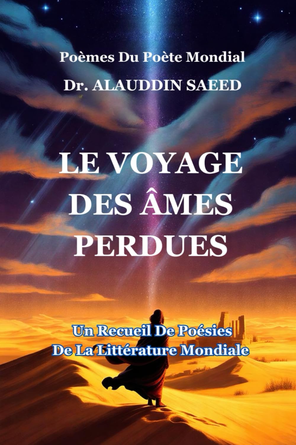 LE VOYAGE DES ÂMES PERDUES - Poèmes Du Poète Mondial Dr. ALAUDDIN SAEED